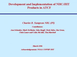 Development and Implementation of NHCJHT Products in ATCF