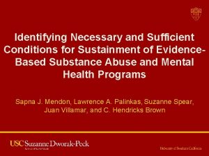 Identifying Necessary and Sufficient Conditions for Sustainment of