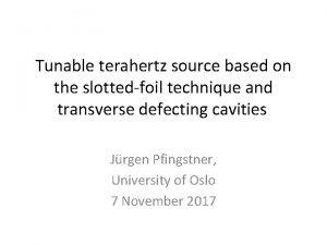 Tunable terahertz source based on the slottedfoil technique