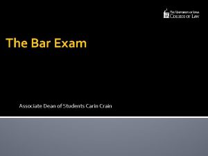 The Bar Exam Associate Dean of Students Carin