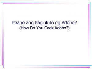 Paano ang Pagluluto ng Adobo How Do You