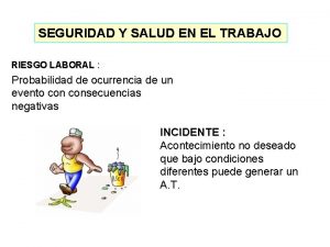 SEGURIDAD Y SALUD EN EL TRABAJO RIESGO LABORAL