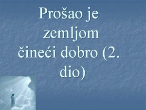 Proao je zemljom inei dobro 2 dio Napomena