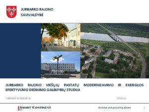 JURBARKO RAJONO SAVIVALDYB JURBARKO RAJONO VIEJ PASTAT MODERNIZAVIMO