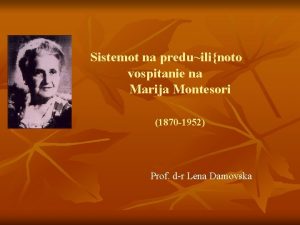 Sistemot na preduilinoto vospitanie na Marija Montesori 1870