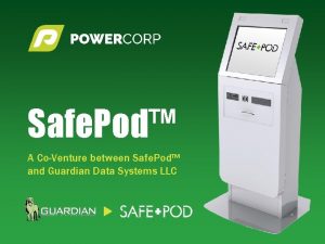 Safe Pod A CoVenture between Safe Pod and