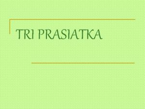 TRI PRASIATKA ILI RAZ TRI PRASIATKA TRAJA BRATIA