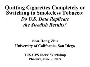Quitting Cigarettes Completely or Switching to Smokeless Tobacco