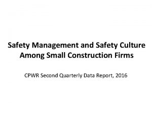 Safety Management and Safety Culture Among Small Construction