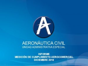 INFORME MEDICIN DE CUMPLIMIENTO AEROCOMERCIAL DICIEMBRE 2018 INDICADORES