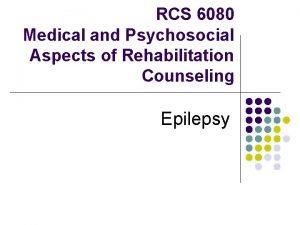 RCS 6080 Medical and Psychosocial Aspects of Rehabilitation
