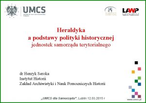 Heraldyka a podstawy polityki historycznej jednostek samorzdu terytorialnego