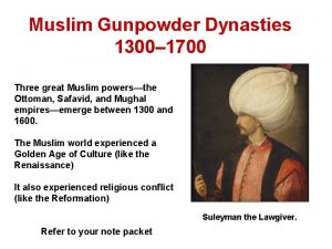 Muslim Gunpowder Dynasties 1300 1700 Three great Muslim