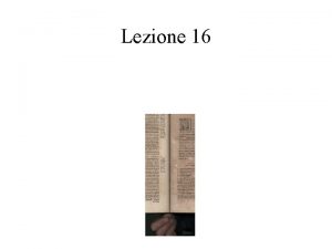 Lezione 16 Tipologie processuali Processo accusatorio civile e