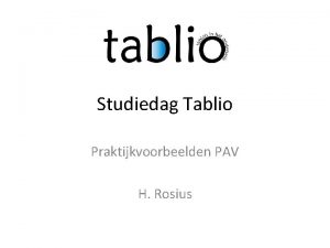 Studiedag Tablio Praktijkvoorbeelden PAV H Rosius Prototypes Prototype