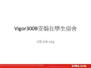 Vigor 300 B UBLink org Lan IP 192