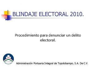 BLINDAJE ELECTORAL 2010 Procedimiento para denunciar un delito