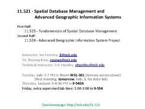 11 521 Spatial Database Management and Advanced Geographic