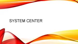 SYSTEM CENTER SYSTEM CENTER Frstudier Urval Vad r