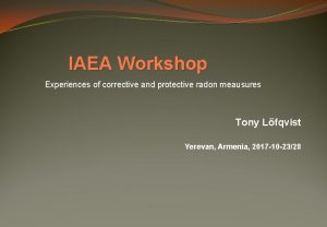 IAEA Workshop Experiences of corrective and protective radon