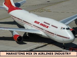 MARKETING MIX IN AIRLINES INDUSTRY Services are Deeds