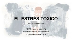 EL ESTRS TXICO Dra Natalia Falcn FSU College