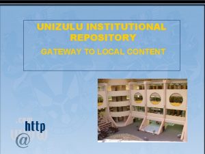 UNIZULU INSTITUTIONAL REPOSITORY GATEWAY TO LOCAL CONTENT Institutional