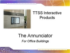 TTSS Interactive Products The Annunciator For Office Buildings