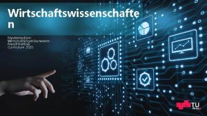 Wirtschaftswissenschafte n Masterstudium Wirtschaftsingenieurwesen Maschinenbau Curriculum 2020 Modulgruppe