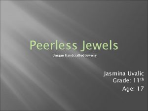 Peerless Jewels Unique Handcrafted Jewelry Jasmina Uvalic Grade