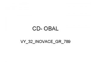CD OBAL VY32INOVACEGR789 Zadn vytvote obal na CD