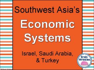 Southwest Asias Economic Systems Israel Saudi Arabia Turkey
