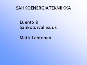 SHKENERGIATEKNIIKKA Luento 9 Shkturvallisuus Matti Lehtonen Miksi linnut