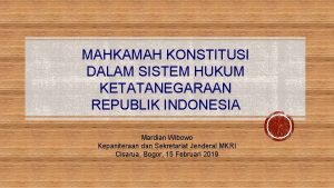 MAHKAMAH KONSTITUSI DALAM SISTEM HUKUM KETATANEGARAAN REPUBLIK INDONESIA