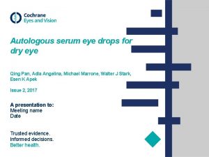 Autologous serum eye drops for dry eye Qing