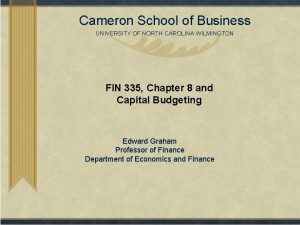 Cameron School of Business UNIVERSITY OF NORTH CAROLINA