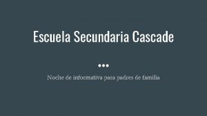 Escuela Secundaria Cascade Noche de informativa para padres