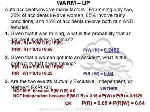 WARM UP Auto accidents involve many factors Examining