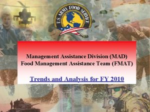 Management Assistance Division MAD Food Management Assistance Team