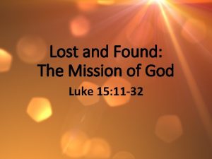 Lost and Found The Mission of God Luke