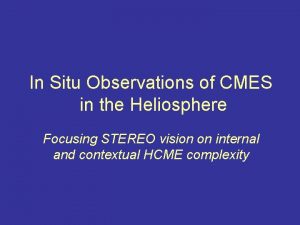 In Situ Observations of CMES in the Heliosphere