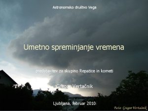 Astronomsko drutvo Vega Umetno spreminjanje vremena predstavitev za