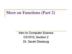 More on Functions Part 2 Intro to Computer