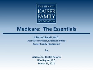 Medicare The Essentials Juliette Cubanski Ph D Associate