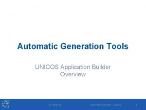 Automatic Generation Tools UNICOS Application Builder Overview 11022014