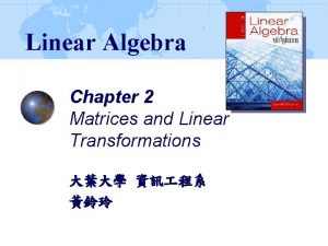 Linear Algebra Chapter 2 Matrices and Linear Transformations