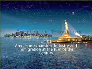 America in Transition Unit 1 American Expansion Industry