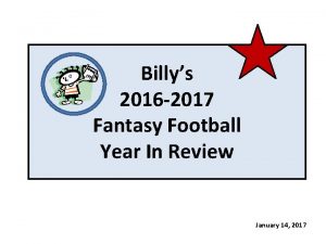 Billys 2016 2017 Fantasy Football Year In Review