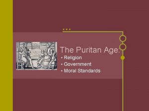 The Puritan Age Religion Government Moral Standards Puritan
