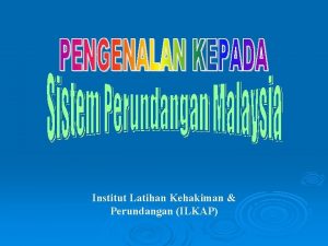 Institut Latihan Kehakiman Perundangan ILKAP 2 Mahkamah Atasan